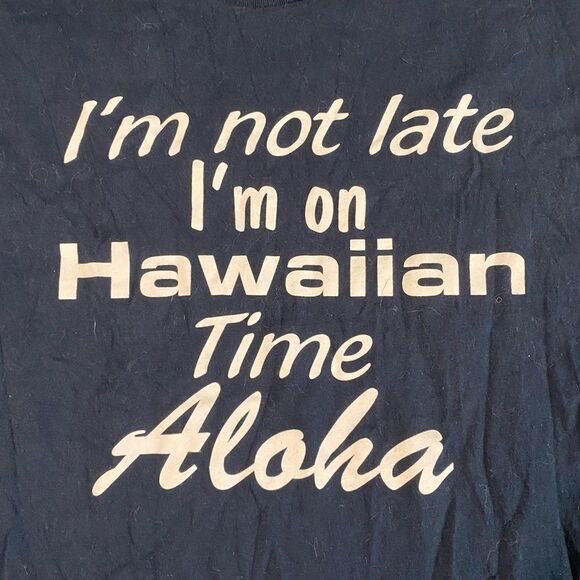 Funny Not Late Hawaiian Time Tshirt - Picture 3 of 4
